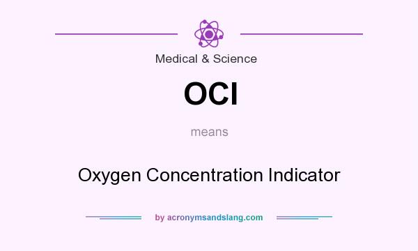 What does OCI mean? It stands for Oxygen Concentration Indicator