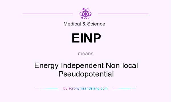 What does EINP mean? It stands for Energy-Independent Non-local Pseudopotential