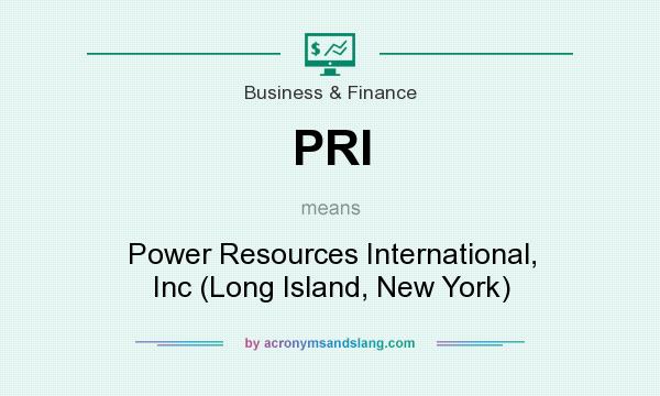 What does PRI mean? It stands for Power Resources International, Inc (Long Island, New York)