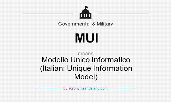 What does MUI mean? It stands for Modello Unico Informatico (Italian: Unique Information Model)