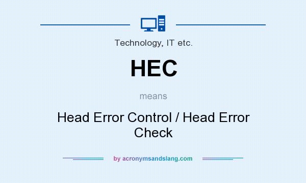 What does HEC  mean? It stands for Head Error Control / Head Error Check