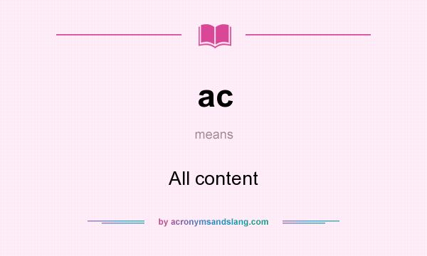 What does ac mean? It stands for All content