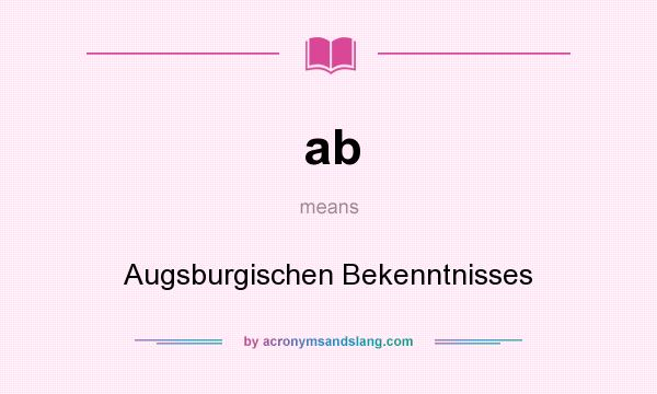 What does ab mean? It stands for Augsburgischen Bekenntnisses