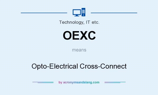 What does OEXC mean? It stands for Opto-Electrical Cross-Connect
