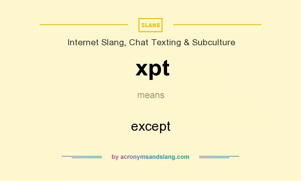 What does xpt mean? It stands for except
