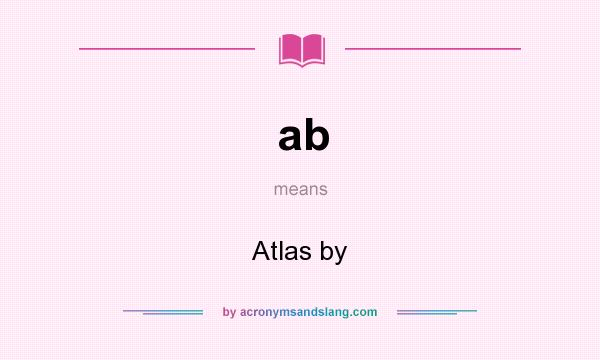 What does ab mean? It stands for Atlas by