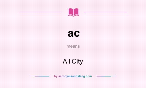 What does ac mean? It stands for All City