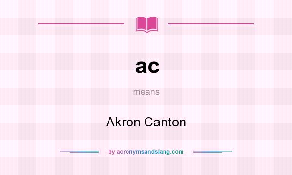 What does ac mean? It stands for Akron Canton