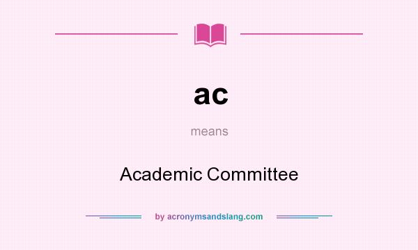 What does ac mean? It stands for Academic Committee