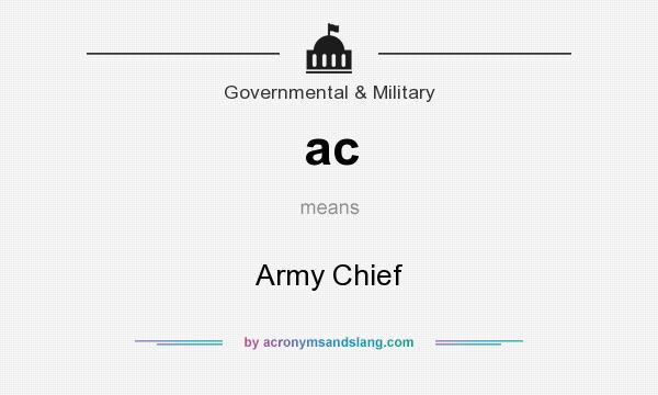 What does ac mean? It stands for Army Chief