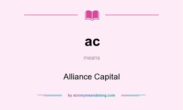 What does ac mean? It stands for Alliance Capital