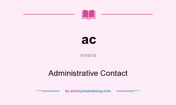 What does ac mean? It stands for Administrative Contact