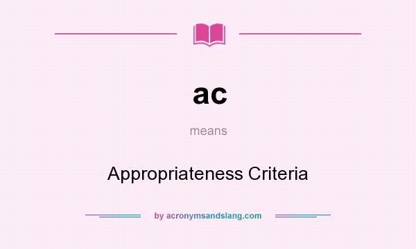 What does ac mean? It stands for Appropriateness Criteria