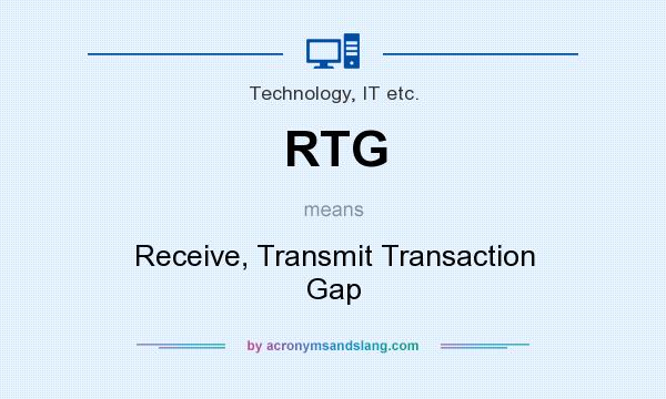 What does RTG mean? It stands for Receive, Transmit Transaction Gap