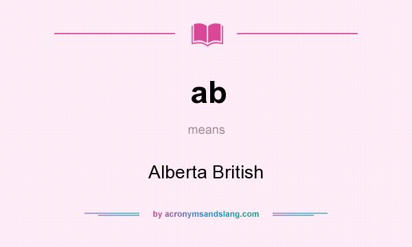What does ab mean? It stands for Alberta British