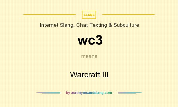 What does wc3 mean? It stands for Warcraft III