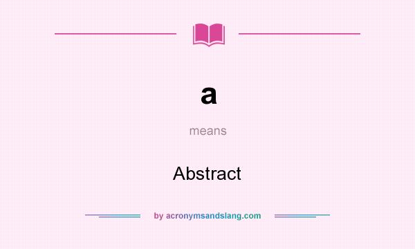 What does a mean? It stands for Abstract