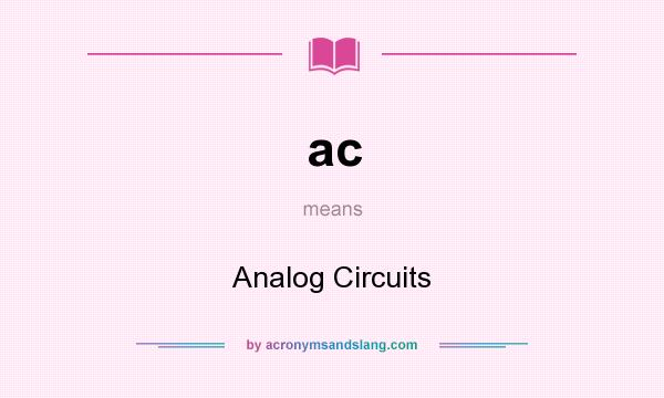 What does ac mean? It stands for Analog Circuits