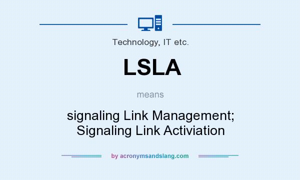What does LSLA mean? It stands for signaling Link Management; Signaling Link Activiation