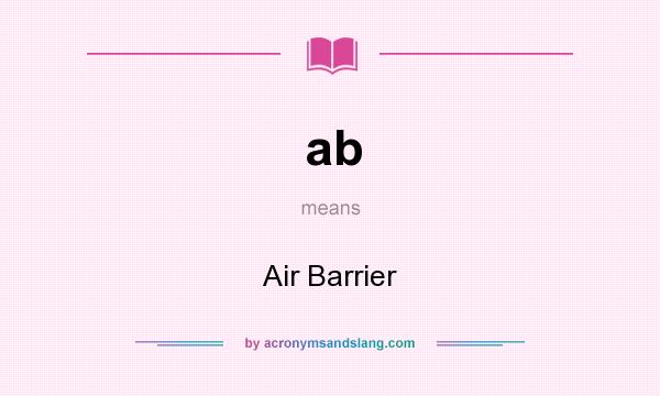 What does ab mean? It stands for Air Barrier