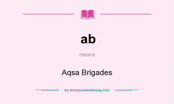 What does ab mean? It stands for Aqsa Brigades