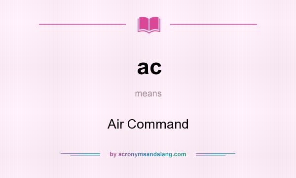 What does ac mean? It stands for Air Command