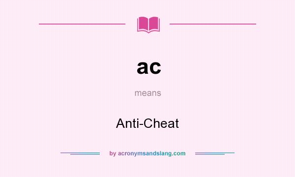 What does ac mean? It stands for Anti-Cheat