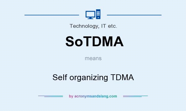 What does SoTDMA mean? It stands for Self organizing TDMA