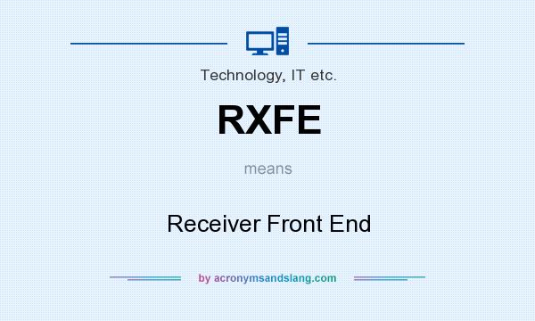 What does RXFE mean? It stands for Receiver Front End