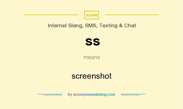 What does ss mean? It stands for screenshot