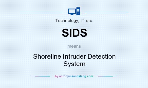 What does SIDS mean? It stands for Shoreline Intruder Detection System