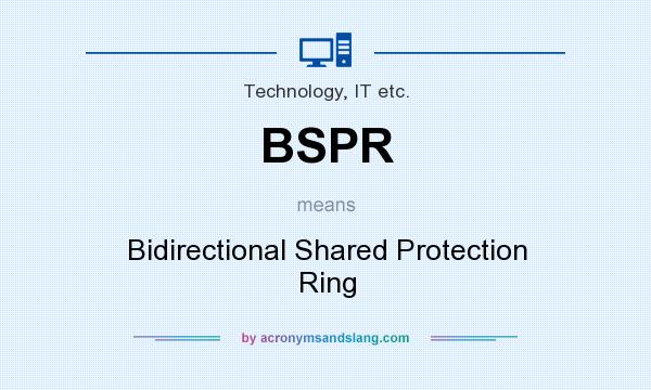 What does BSPR mean? It stands for Bidirectional Shared Protection Ring
