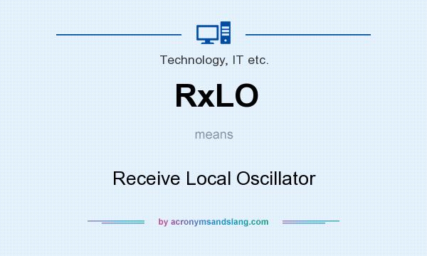 What does RxLO mean? It stands for Receive Local Oscillator