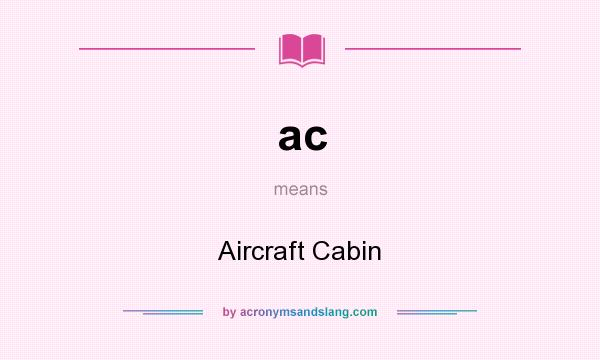 What does ac mean? It stands for Aircraft Cabin