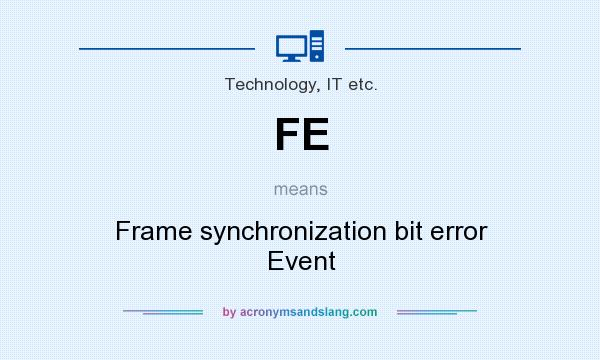 What does FE mean? It stands for Frame synchronization bit error Event