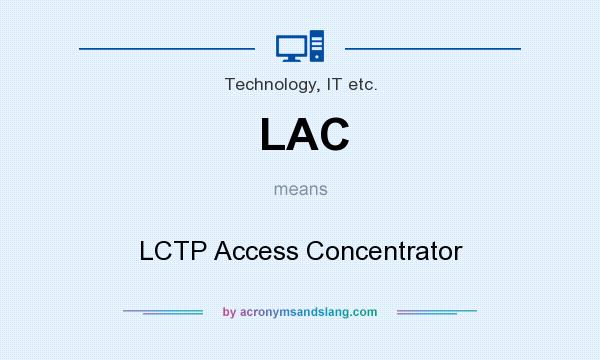 What does LAC mean? It stands for LCTP Access Concentrator