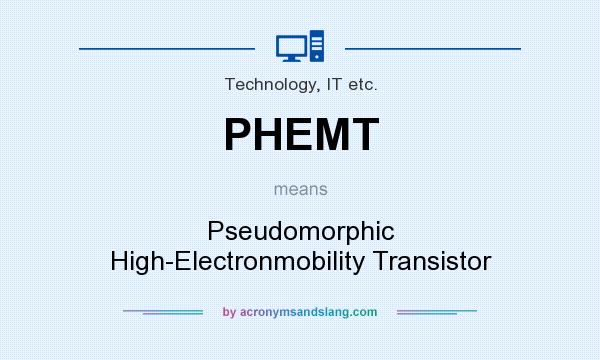 What does PHEMT mean? It stands for Pseudomorphic High-Electronmobility Transistor