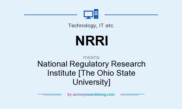 What does NRRI mean? It stands for National Regulatory Research Institute [The Ohio State University]