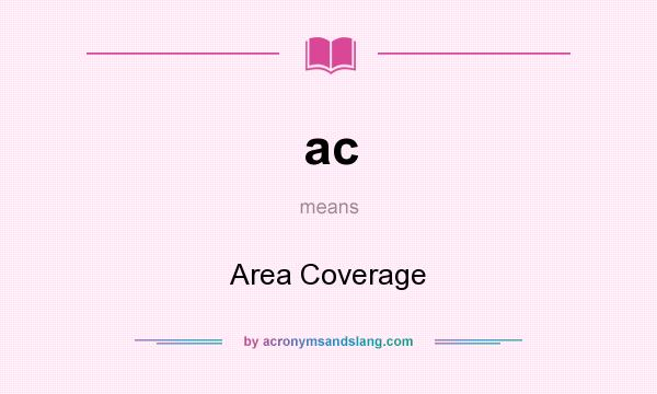 What does ac mean? It stands for Area Coverage