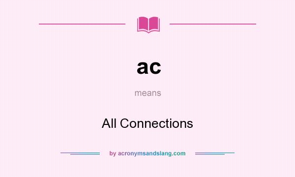 What does ac mean? It stands for All Connections