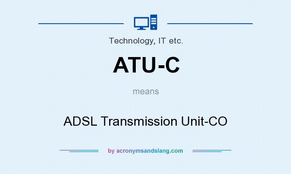 What does ATU-C mean? It stands for ADSL Transmission Unit-CO