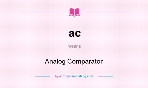 What does ac mean? It stands for Analog Comparator