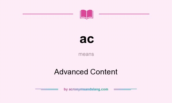 What does ac mean? It stands for Advanced Content