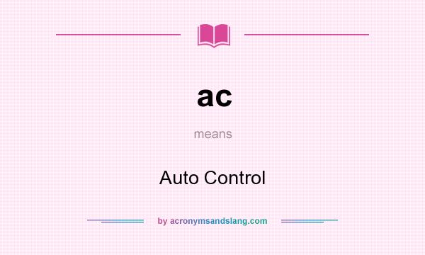 What does ac mean? It stands for Auto Control