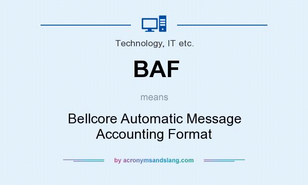 What does BAF mean? It stands for Bellcore Automatic Message Accounting Format