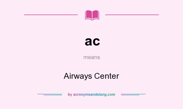 What does ac mean? It stands for Airways Center