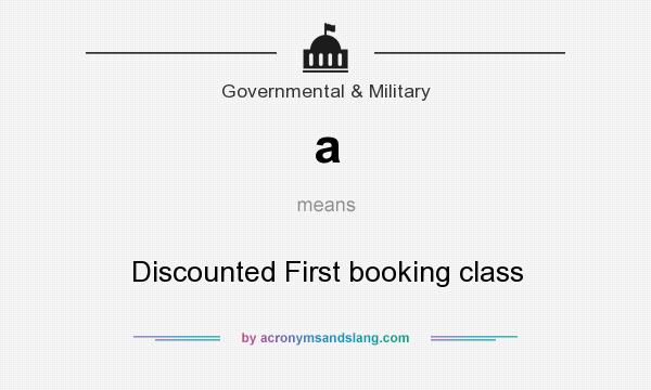 What does a mean? It stands for Discounted First booking class