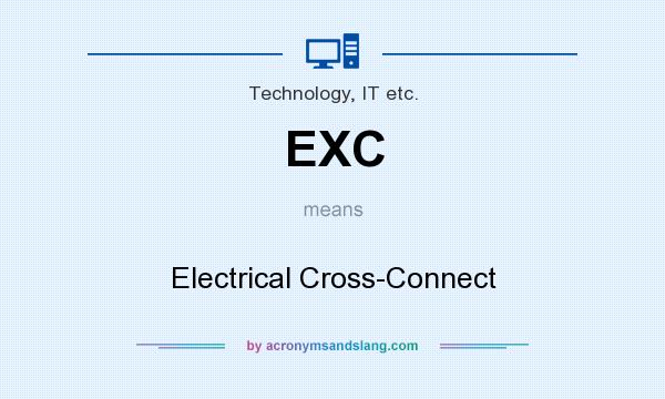 What does EXC mean? It stands for Electrical Cross-Connect