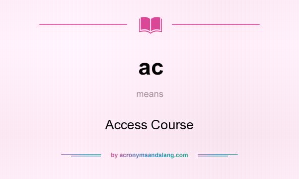 What does ac mean? It stands for Access Course