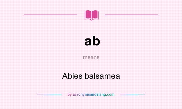 What does ab mean? It stands for Abies balsamea
